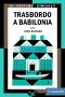 [El séptimo círculo 144] • Trasbordo a Babilonia